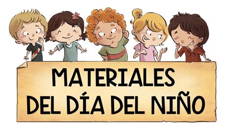 Recopilatorio de bonitos materiales del Día del niño