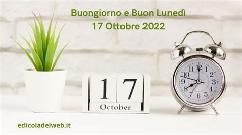 Buongiorno E Buon Luned Ottobre Immagini Nuove E Frasi Da Copiare