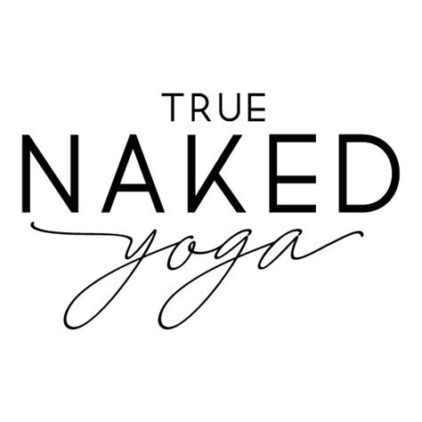 Join True Naked Yoga Naked Yoga Nude Yoga Yoga Videos