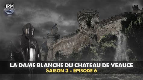 S3 EP6 La Dame Blanche du Château de Veauce Enquête Paranormale