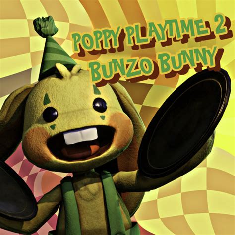 Stream Poppy Playtime Song Chapter 2 Bunzo Bunny By Itowngameplay