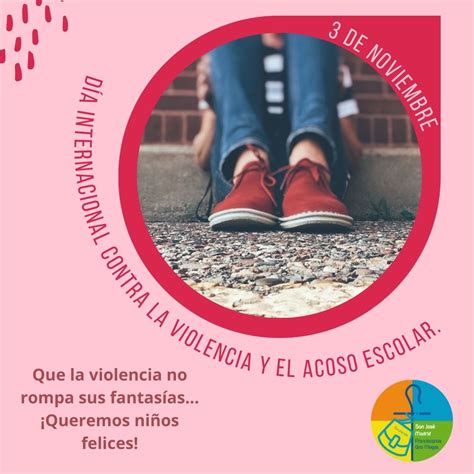 Día Internacional Contra La Violencia Y El Acoso Escolar Colegio San