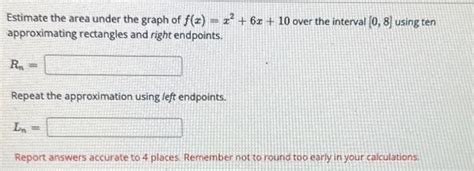 Solved Estimate the area under the graph of f(x)=x2+6x+10 | Chegg.com