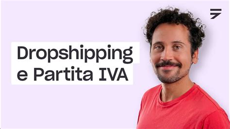 Partita Iva E Dropshipping Come Aprirla E Quanto Costa Youtube