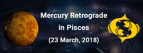 Mercury Retrograde In Pisces March 23 2018