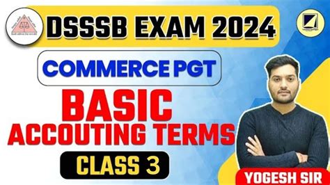 DSSSB Vacancy 2024 DSSSB Commerce Class 03 BASIC ACCOUTING TERMS