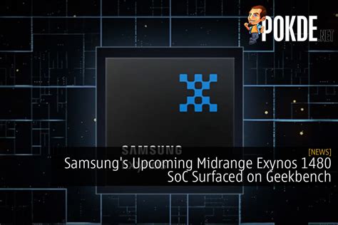 Samsung S Upcoming Midrange Exynos 1480 SoC Surfaced On Geekbench