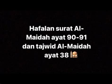 Surat Al Maidah Ayat 90 91 Dan Tajwid Surat Al Maidah Ayat 38 Anggian