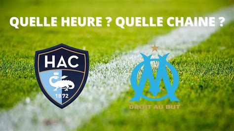 OM à quelle heure et sur quelle chaîne suivre le match en direct