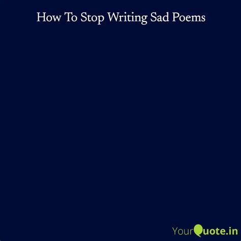 How To Stop Writing Sad P... | Quotes & Writings by YourQuote Baba | YourQuote