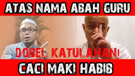 Dobel Kwalat Mencaci Maki Habib Atas Nama Abah Guru Sekumpul Youtube