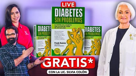 Diabetes Sin Problemas Gratis Con La Lic Silvia Col N Youtube