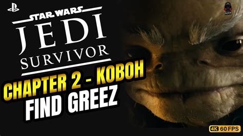 Star Wars Jedi Survivor Walkthrough Chapter 2• Koboh Find Greez Ps5 4k 60fps Youtube