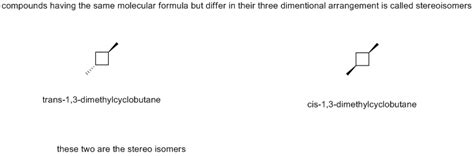 Draw A Stereoisomer Of Trans 1 3 Dimethylcyclobutane Quizlet