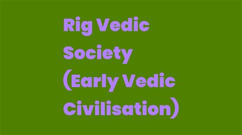 Rig Vedic Society (Early Vedic Civilisation) - Write A Topic