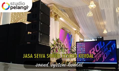 Jasa Sewa Sound System Kendal Pelangi Event Production