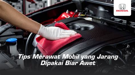 4 Tips Merawat Mobil Yang Jarang Dipakai Biar Awet Terus