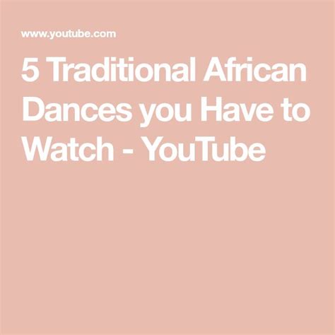 5 Traditional African Dances You Have To Watch Youtube African