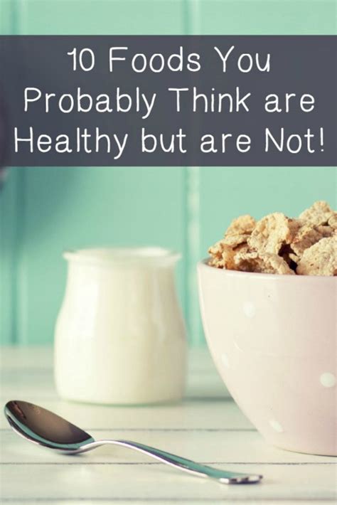 10 Foods You Think Are Healthy But Are Not HealthPositiveInfo