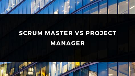 Scrum Master Vs Project Manager Bilgin It Academy