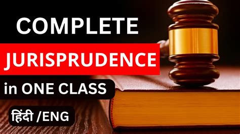 COMPLETE JURISPRUDENCE In ONE CLASS Jurisprudence Complete Lecture In