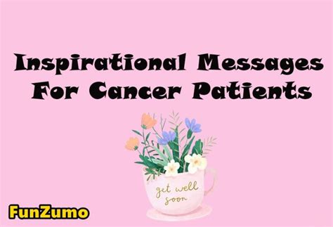 45 Inspirational Messages For Cancer Patients Funzumo