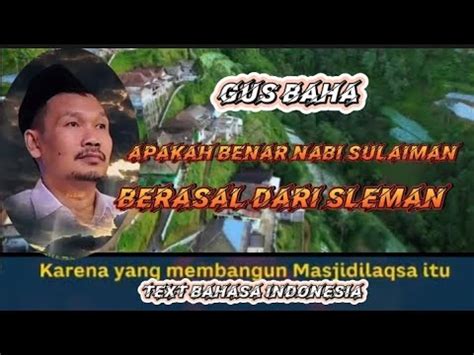 Gus Baha Apakah Benar Nabi Sulaiman Berasal Dari Sleman Text