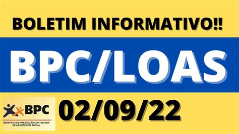 02 09 22 BOLETIM INFORMATIVO BPC LOAS BENEFÍCIO DE PRESTAÇÃO CONTINUADA