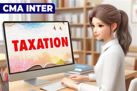 CMA Inter Taxation Online Classes CMA Inter Tax Classes