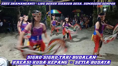 Sigro Sigro Tari Budalan Kuda Kepang Setia Budaya Ebeg