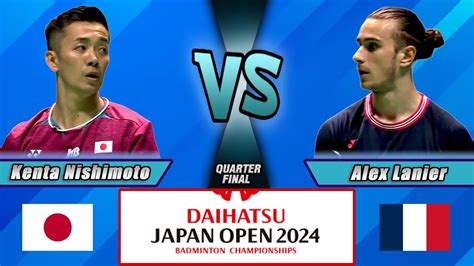 Kenta Nishimoto Vs Alex Lanier Japan Open 2024 Badminton QUARTER