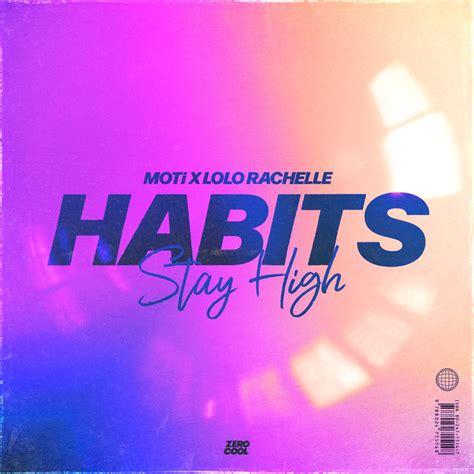 Habits Stay High Single Album By Moti Lolo Rachelle Apple Music