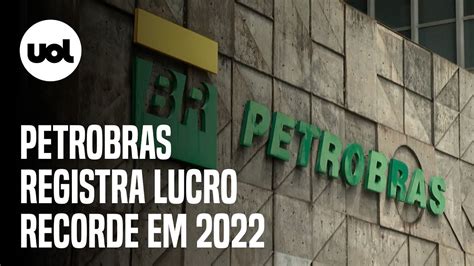 Petrobras Registra Lucro Recorde De R Bilh Es Em Alta