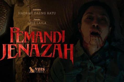 Film Pemandi Jenazah Tayang Di Bioskop Kapan Ini Sinopsis Dan Daftar