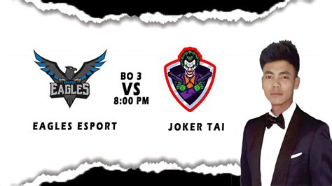 Eagles Esport Vs Joker Tai Youtube