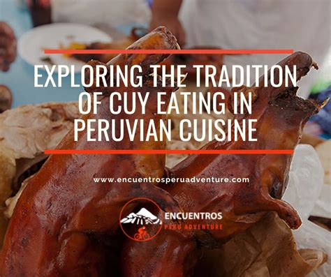 Exploring the Tradition of Cuy Eating in Peruvian Cuisine - 2024