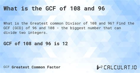 What Is The Gcf Of 108 And 96 Calculatio