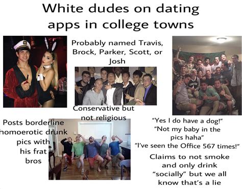 White Dudes On Dating Apps In College Towns Starter Pack R Starterpacks