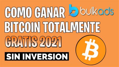 COMO GANAR BITCOIN GRATIS GANAR BITCOIN VIENDO ANUNCIOS BONO 150