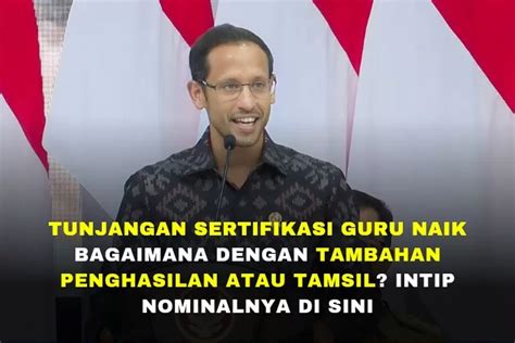 Tunjangan Sertifikasi Guru Naik Bagaimana Dengan Tambahan Penghasilan