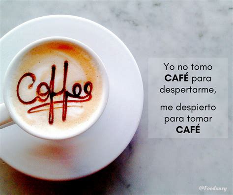 Total 87+ imagen frases sobre tomar cafe - Abzlocal.mx