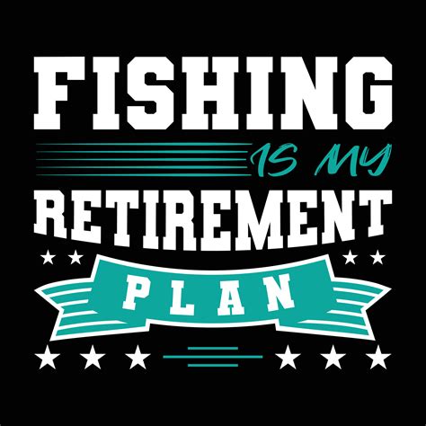 Fishing is my retirement plan 11747305 Vector Art at Vecteezy