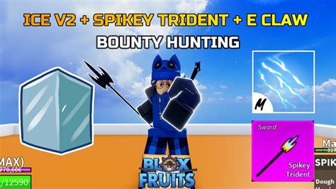 ICE V2 SPIKEY TRIDENT E CLAW KABUCHA BOUNTY HUNTING BLOX FRUITS