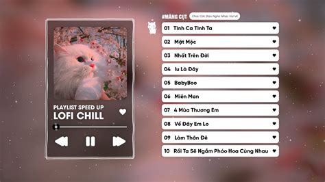 Nhạc Chill Speed Up Playlist Nhạc Speed Up Chill Về Tình Yêu Cute Cực