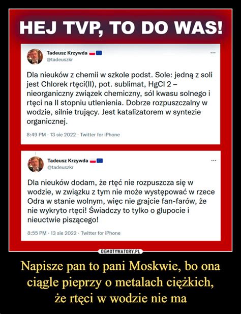 Napisze pan to pani Moskwie bo ona ciągle pieprzy o metalach ciężkich