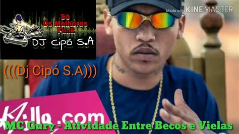 Mc Gury Atividade Entre Becos E Vielas Djay W Dj Cip S A Youtube