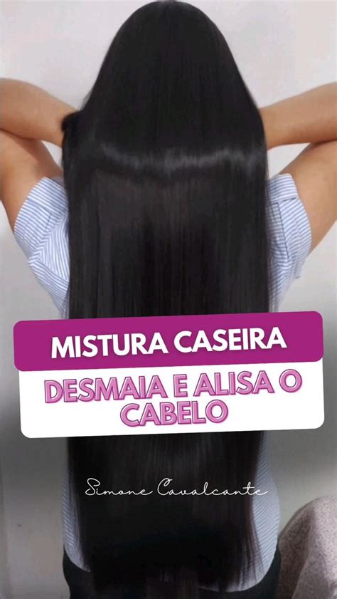 Mistura Caseira Desmaia E Alisa O Cabelo Cabelo Alisado Receitas