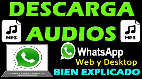 Como Descargar Audios De Whatsapp En Pc Mp Web Y Desktop Truco