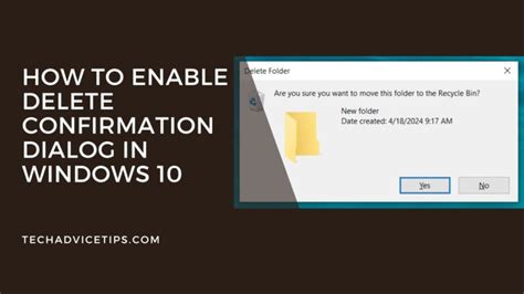 How To Enable Delete Confirmation Dialog In Windows Techadvicetips