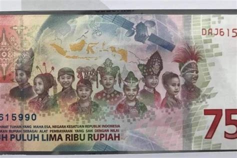 Uang Rp 75 000 Edisi HUT RI Resmi Diluncurkan Dicetak Hanya 75 Juta Lembar